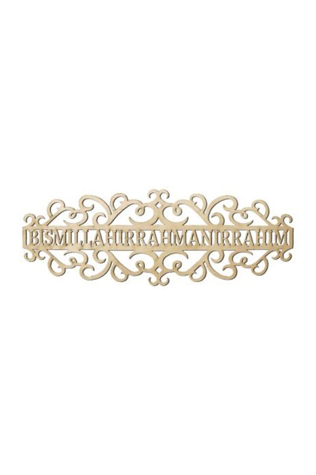 Ahşap MDF ''Bismillahirrahmanirrahim'' Yazılı Duvar Süsü – Boyanabilir Dekoratif Yazı